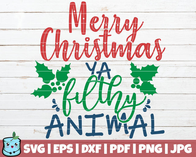 Merry Christmas Ya Filthy Animal SVG MintyMarshmallows 