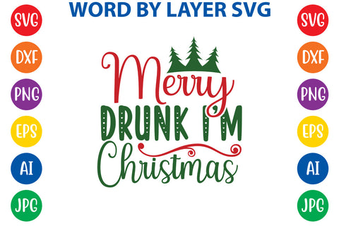 Merry Drunk I’m Christmas, Christmas SVG SVG Rafiqul20606 