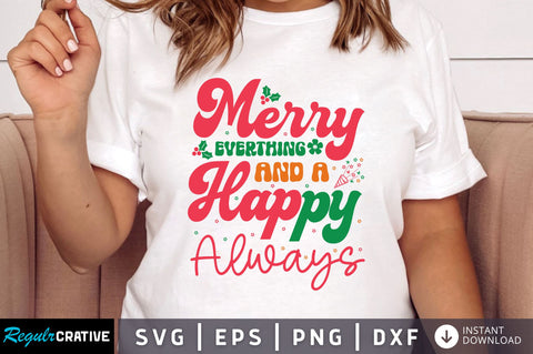 Merry everthing and a happy always SVg Design SVG Regulrcrative 