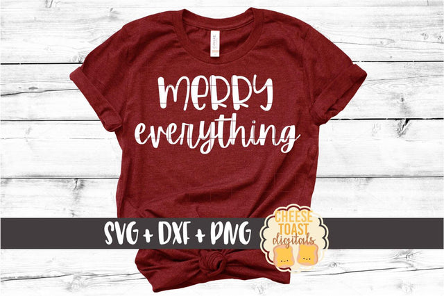 Merry Everything - Christmas SVG PNG DXF Cut Files SVG Cheese Toast Digitals 
