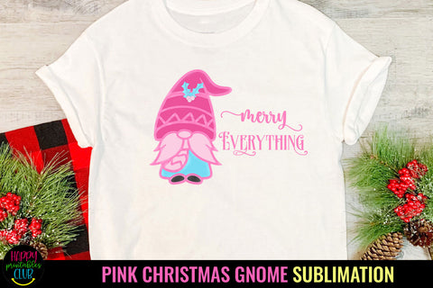 Merry Everything Holiday Gnome I Pink Christmas Sublimation Sublimation Happy Printables Club 