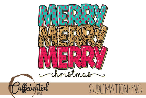 Merry Merry Merry Christmas Sublimation PNG Sublimation Caffeinated SVGs 