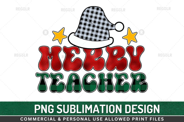 Merry teacher Sublimation Design Sublimation Regulrcrative 