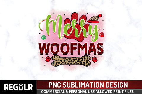 Merry woofmas Sublimation PNG, Sublimation Christmas Dog Design Sublimation Regulrcrative 