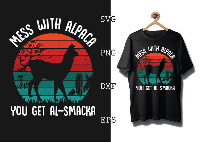 Mess with Alpaca You Get Al-Smacka Svg, Alpaca Svg, Cute Llama Svg, Girl Llama, Svg SVG DesignTShirt 
