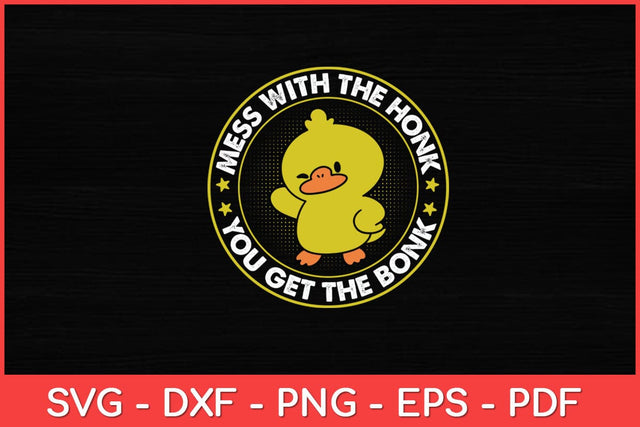 Mess With The Honk You Get The Bonk Farmer Duck Funny Svg Design SVG artprintfile 