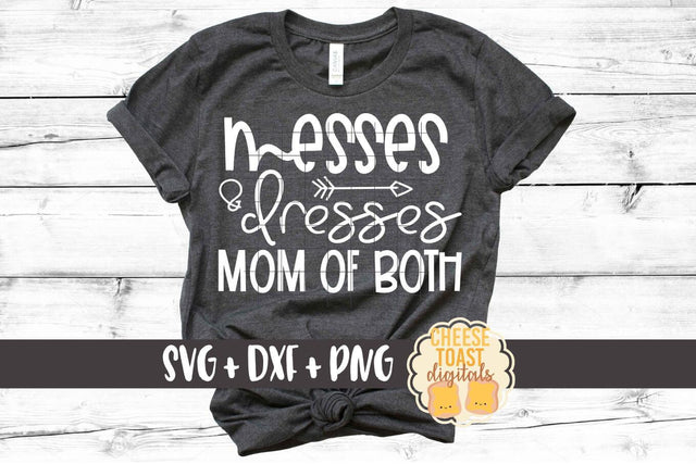 Messes and Dresses Mom of Both - Mom SVG PNG DXF Cut Files SVG Cheese Toast Digitals 