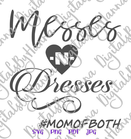 Messes and Dresses Mom of Both Print and Cut SVG Digitals by Hanna 