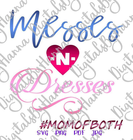 Messes and Dresses Mom of Both Print and Cut SVG Digitals by Hanna 