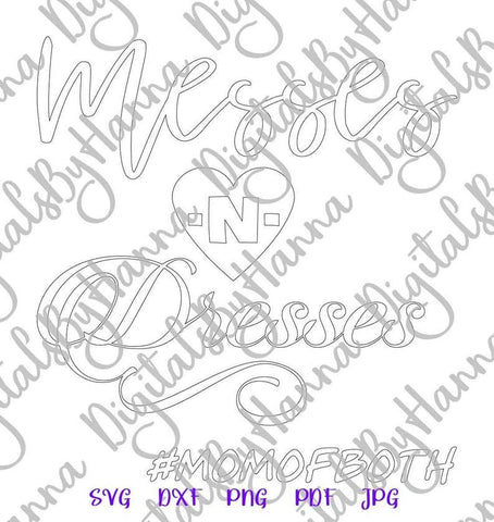 Messes and Dresses Mom of Both Print and Cut SVG Digitals by Hanna 