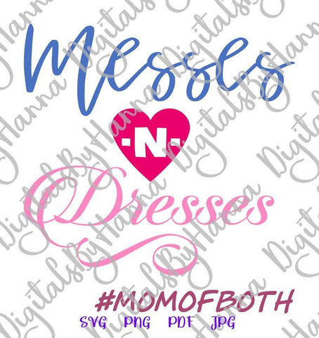 Messes and Dresses Mom of Both Print and Cut SVG Digitals by Hanna 