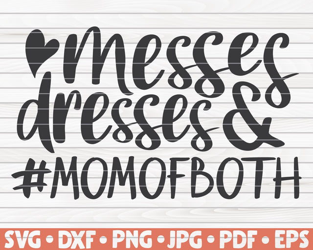 Messes and dresses, mom of both SVG | Mother's Day quote SVG HQDigitalArt 