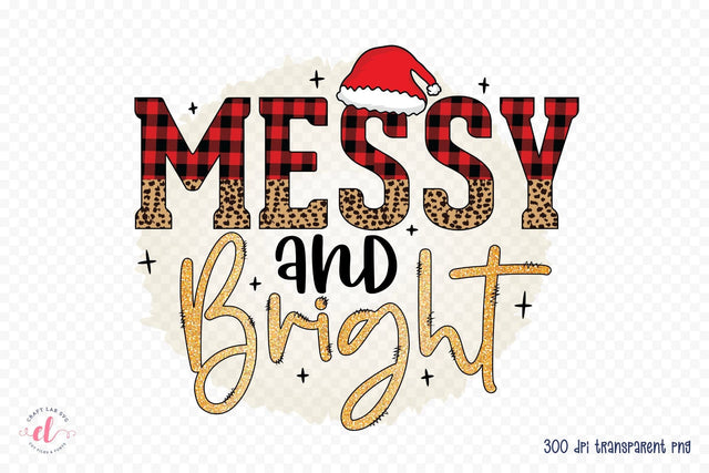 Messy and Bright - Funny Christmas PNG Sublimation CraftLabSVG 