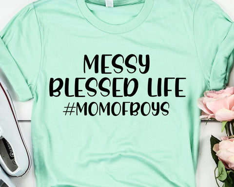 Messy Blessed Life Mom of Boys SVG - Mom Life SVG - Inspirational SVG SVG She Shed Craft Store 