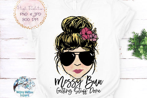 Messy Bun Getting Stuff Done Sublimation PNG Sublimation Wispy Willow Designs 