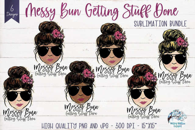 Messy Bun Getting Stuff Done Sublimation PNG Sublimation Wispy Willow Designs 