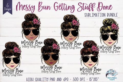 Messy Bun Getting Stuff Done Sublimation PNG Sublimation Wispy Willow Designs 