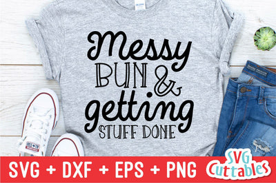 Messy Bun Getting Stuff Done SVG Svg Cuttables 