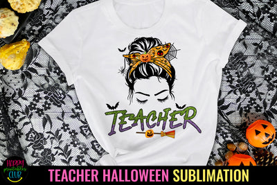 Messy Bun Halloween Teacher I Teacher Halloween Sublimation Sublimation Happy Printables Club 