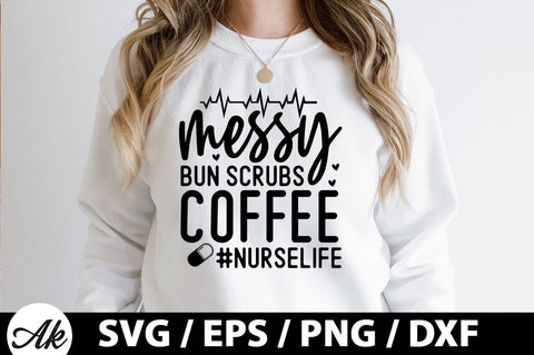 Messy bun scrubs coffee #nurselife SVG SVG akazaddesign 