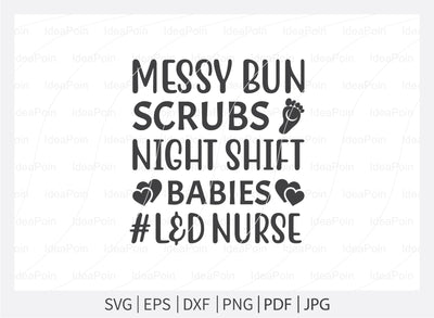 Messy bun scrubs night shift babies L & D Nurse Svg, Nurse SVG, Labor and Delivery Nurse Svg, Nurse Quotes Svg, L & D Nurse Svg, Nurse Life Svg, Nurse Dxf, Cut Files for Crafters SVG Dinvect 