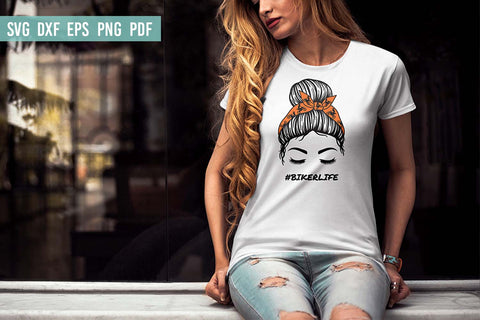 Messy Bun SVG | Motorcycle Life SVG | Biker Life SVG SVG Irina Ostapenko 