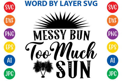 Messy bun too much sun, Summer SVG Design SVG Rafiqul20606 