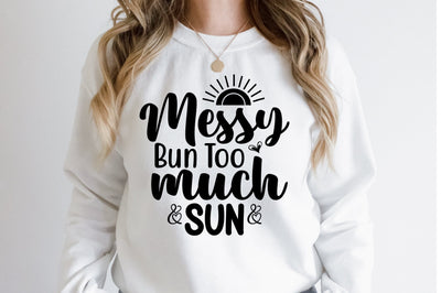 Messy Bun Too Much Sun SVG orpitasn 