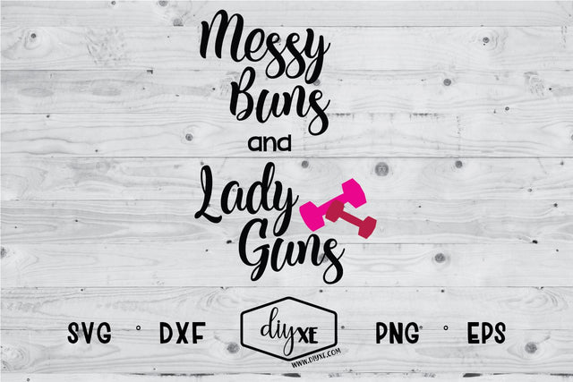 Messy Buns & Lady Guns SVG DIYxe Designs 