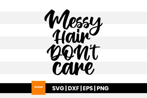 Messy hair don't care, salon svg quote SVG Maumo Designs 