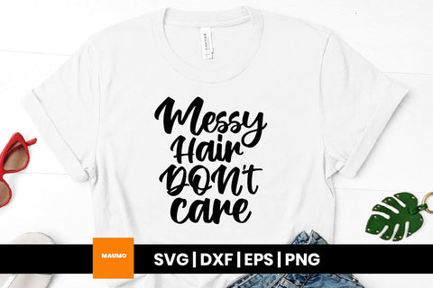Messy hair don't care, salon svg quote SVG Maumo Designs 