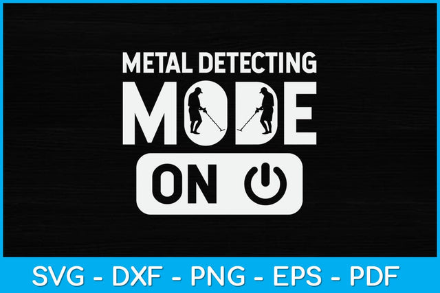 Metal Detecting Mode On Svg Design SVG artprintfile 