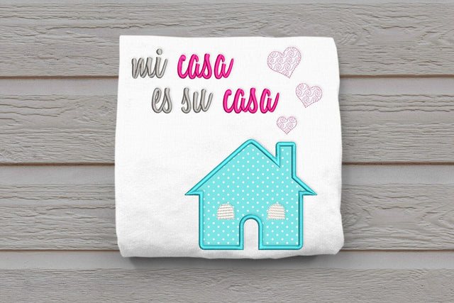 Mi Casa Es Su Casa Spanish Applique Embroidery Embroidery/Applique DESIGNS Designed by Geeks 