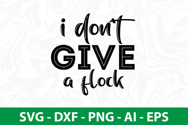 Mi don`t give a flock SVG SVG nirmal108roy 