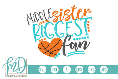 Middle Sister Biggest Fan Basketball SVG Morgan Day Designs 