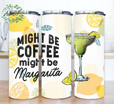 Might Be Coffee Might Be Margarita 20oz Skinny Tumbler Png, Margarita Tumbler, Lime Tumbler, Alcohol, Drinking Tumbler, Cocktail Glass, Digital Download Sublimation AdriOP 