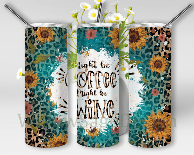 Might Be Coffee Might Be Wine 20oz Skinny Tumbler Png, Leopard Sunflower Png, Coffee Lover Gift Png, Leopard Png, Coffee Sunflower Png Sublimation WillowSageDesign 