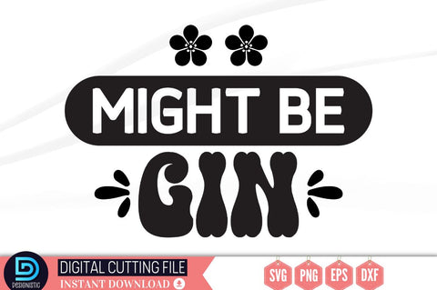 Might be gin SVG SVG DESIGNISTIC 
