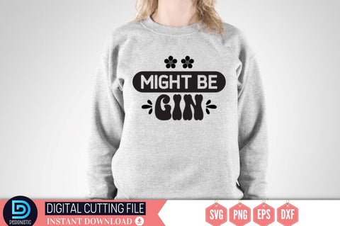 Might be gin SVG SVG DESIGNISTIC 