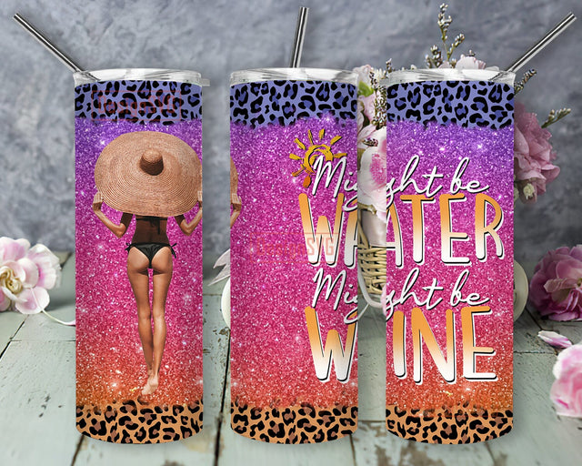 Might Be Water Might Be Wine 20oz Skinny Tumbler Png, Leopard Tumbler, Glitter Tumbler, Girl Beach Summer Tumbler, Sublimation Tumbler Sublimation DesignSVG 