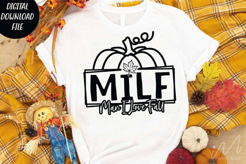 Milf Man I Love Fall svg, Fall Shirt, Fall Sweatshirt,Pumpkin Shirt, Fall Season Shirt, Milf Shirt svg,Digital files, Halloween t shirt svg SVG Isabella Machell 