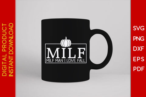 Milf Man I Love Fall Thanksgiving SVG PNG PDF Cut File SVG Creativedesigntee 
