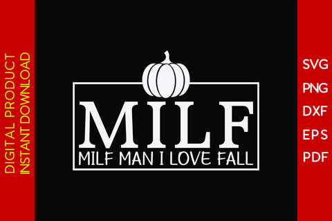 Milf Man I Love Fall Thanksgiving SVG PNG PDF Cut File SVG Creativedesigntee 