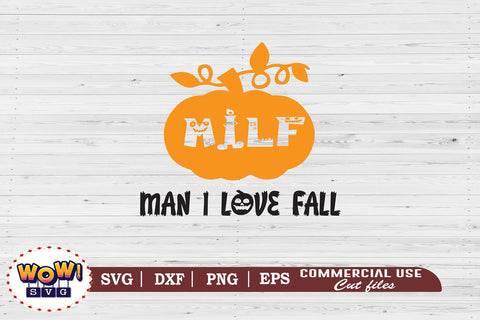 MILF svg, Man I love fall, halloween svg, trick or treat svg, 31st october svg, halloween cricut files, halloween shirt svg, halloween svg files, halloween horror svg SVG Wowsvgstudio 