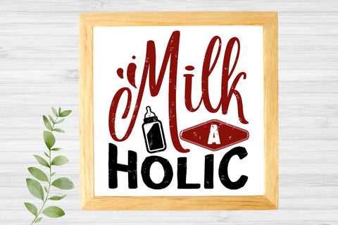Milk a holic SVG Designangry 