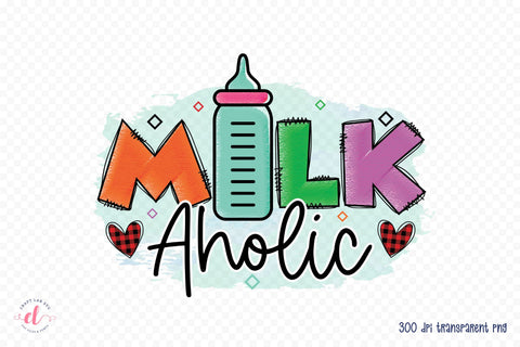 Milk Aholic PNG - Baby Sublimation Design Sublimation CraftLabSVG 