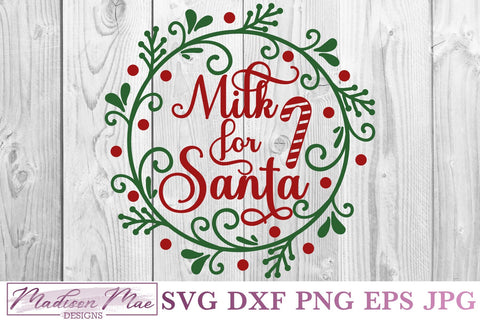 Milk For Santa Svg SVG Madison Mae Designs 