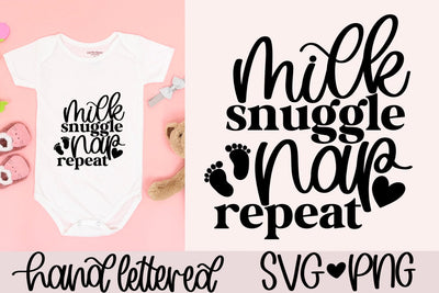 Milk snuggle nap repeat svg, newborn svg, baby shower svg, new baby svg, baby boy svg, baby girl svg, nursery decor svg, cute baby quote svg SVG AnitaAlyiaLettering 