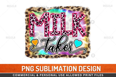 Milk taker Sublimation Design Sublimation Regulrcrative 