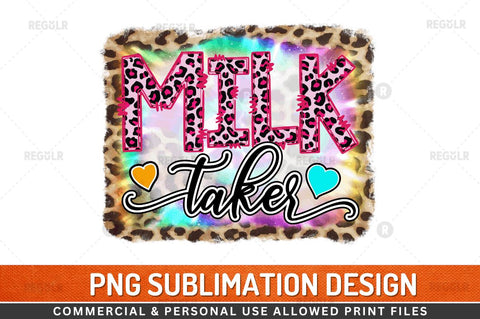 Milk taker Sublimation Design Sublimation Regulrcrative 